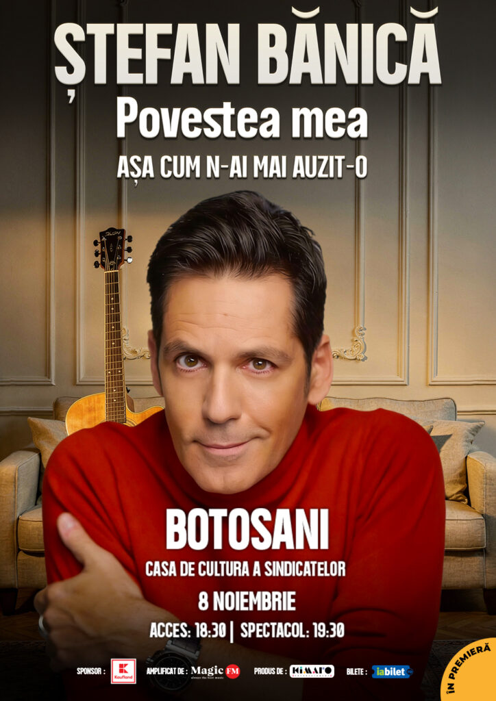 Ștefan Bănică – „Povestea mea” la Botoșani